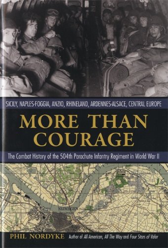 Phil Nordyke More Than Courage Sicily Naples Foggia Anzio Rhineland Ardennes 