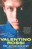 Valentino Rossi What If I Had Never Tried It Valentino Rossi The Autobiography 