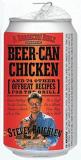 Steven Raichlen Beer Can Chicken And 74 Other Offbeat Recipes For The Grill 