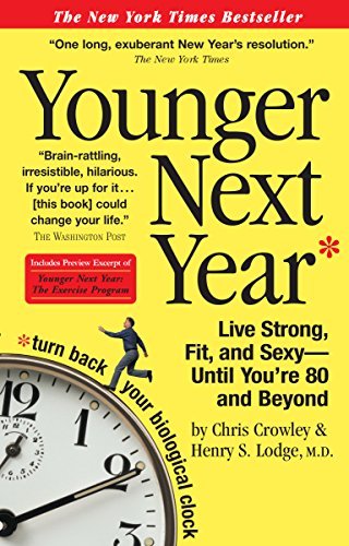 Chris Crowley/Younger Next Year@Live Strong,Fit,And Sexy - Until You'Re 80 And