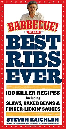 Steven Raichlen Best Ribs Ever 100 Killer Recipes Including Baked Beans & Finger 
