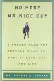 Robert A. Glover No More Mr Nice Guy A Proven Plan For Getting What You Want In Love 