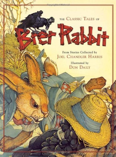 Joe Chandler Harris The Classic Tales Of Brer Rabbit 