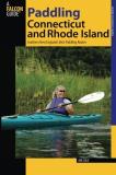 Jim Cole Paddling Connecticut And Rhode Island Southern New England's Best Paddling Routes 