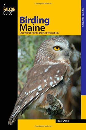 Tom Seymour/Birding Maine@ Over 90 Prime Birding Sites at 40 Locations