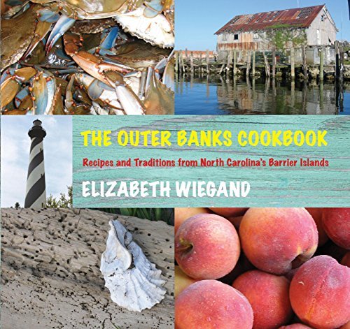 Elizabeth Wiegand Outer Banks Cookbook The Recipes And Traditions From North Carolina's Barr 