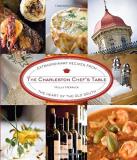 Holly Herrick The Charleston Chef's Table Extraordinary Recipes From The Heart Of The Old S 