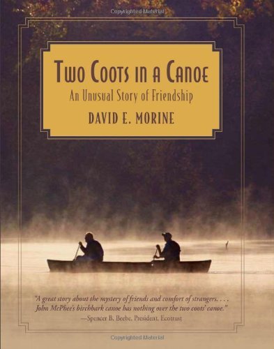 David E. Morine/Two Coots in a Canoe@ An Unusual Story of Friendship