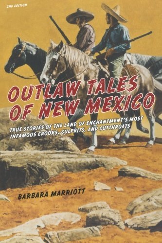 Barbara Marriott/Outlaw Tales of New Mexico@ True Stories Of The Land Of Enchantment's Most In@0002 EDITION;