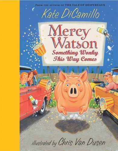 Kate DiCamillo/Mercy Watson@ Something Wonky This Way Comes: (A Funny and Hear