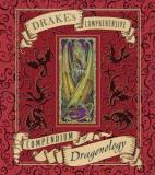Dugald A. Steer Drake's Comprehensive Compendium Of Dragonology 