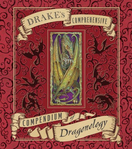 Dugald A. Steer Drake's Comprehensive Compendium Of Dragonology 