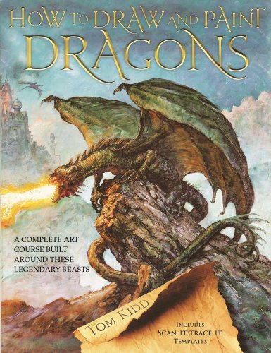 Tom Kidd How To Draw And Paint Dragons A Complete Course Built Around These Legendary Be 