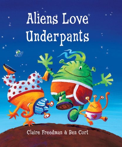 Claire Freedman/Aliens Love Underpants
