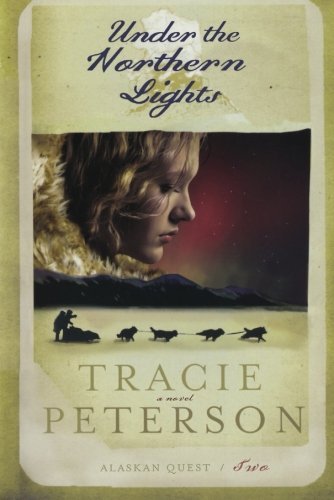 Tracie Peterson/Under the Northern Lights
