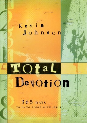Kevin Johnson/Total Devotion@ 365 Days to Hang Tight with Jesus