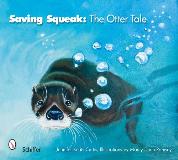 Jennifer Keats Curtis Saving Squeak The Otter Tale 