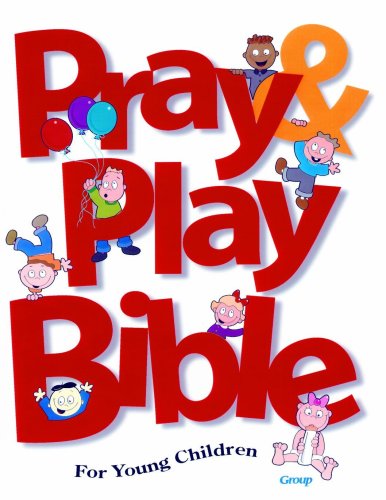 Group Publishing Pray & Play Bible For Young Children 