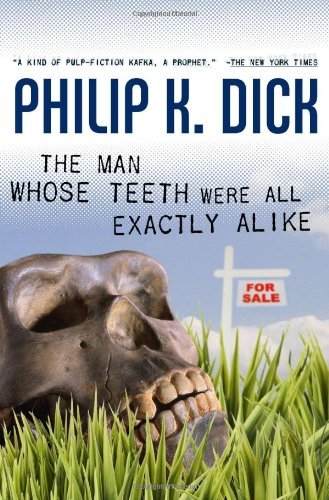 Philip K. Dick Man Whose Teeth Were All Exactly Alike The 
