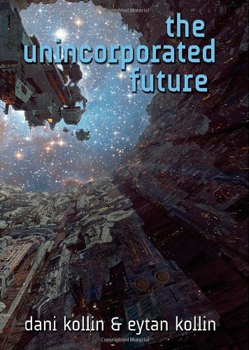 Dani Kollin The Unincorporated Future 