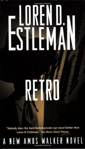 Loren D. Estleman/Retro@Amos Walker Mysteries