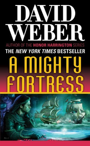 David Weber/A Mighty Fortress@ A Novel in the Safehold Series (#4)