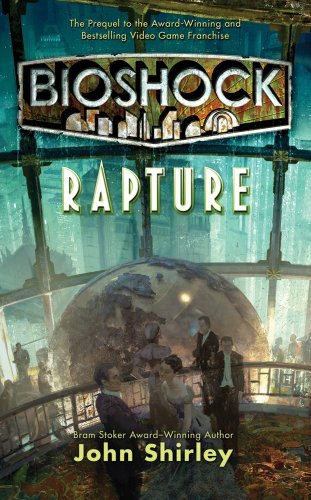 John Shirley/Bioshock@ Rapture