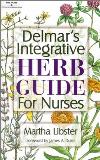 Martha A. Libster Delmar's Integrative Herb Guide For Nurses 