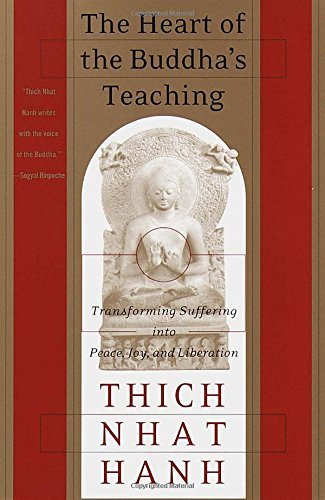 Thich Nhat Hanh/The Heart of the Buddha's Teaching@Transforming Suffering Into Peace, Joy, and Liber