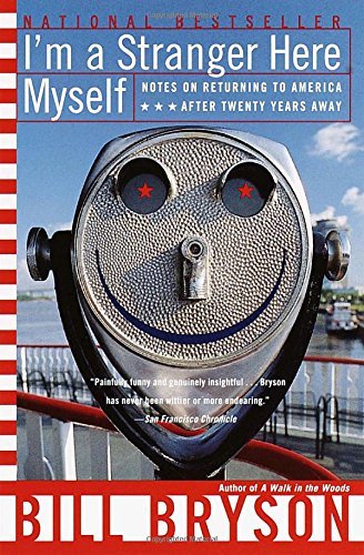 Bill Bryson/I'M A Stranger Here Myself@Notes On Returning To America After 20 Years Away