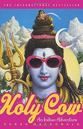 Sarah MacDonald/Holy Cow@ An Indian Adventure