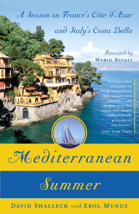 David Shalleck Mediterranean Summer A Season On France's Cote D'azur And Italy's Cost 