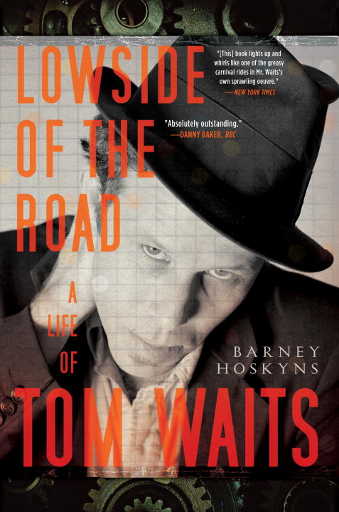 Barney Hoskyns/Lowside Of The Road@A Life Of Tom Waits