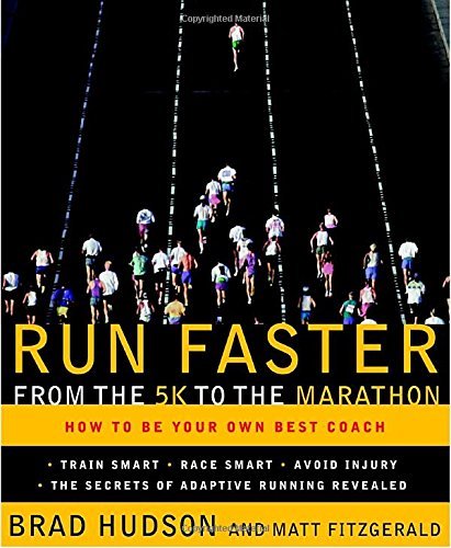 Brad Hudson/Run Faster from the 5K to the Marathon@ How to Be Your Own Best Coach