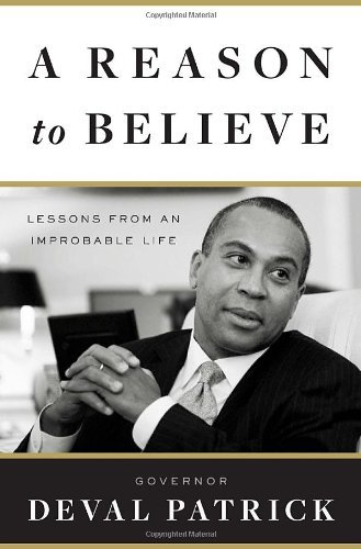 Deval Patrick/A Reason to Believe@ Lessons from an Improbable Life