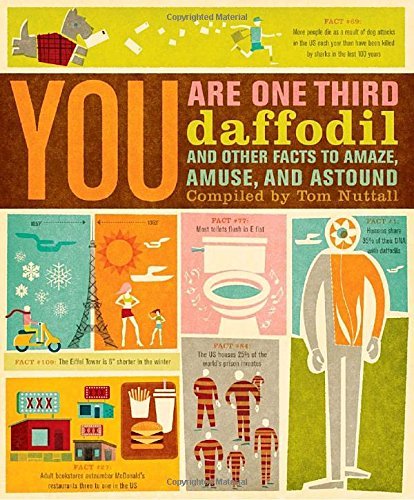 Tom Nuttall/You Are One-Third Daffodil@ And Other Facts to Amaze, Amuse, and Astound