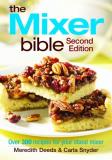 Meredith Deeds The Mixer Bible Over 300 Recipes For Your Stand Mixer 0002 Edition; 
