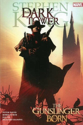 Stephen King's The Dark Tower Vol.1: The Gunslinger Born/Peter David, Robin Furth, and Jae Lee