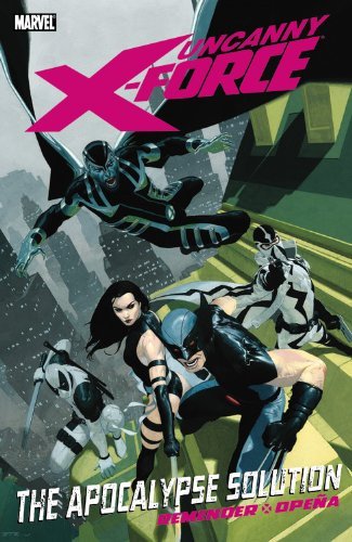 Rick Remender Uncanny X Force Apocalypse Solution 