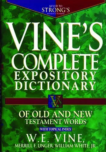 W. E. Vine Vine's Complete Expository Dictionary Of Old And N With Topical Index 