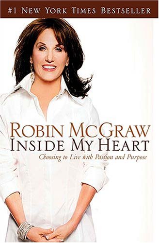 Robin McGraw/Inside My Heart@ Choosing to Live with Passion and Purpose