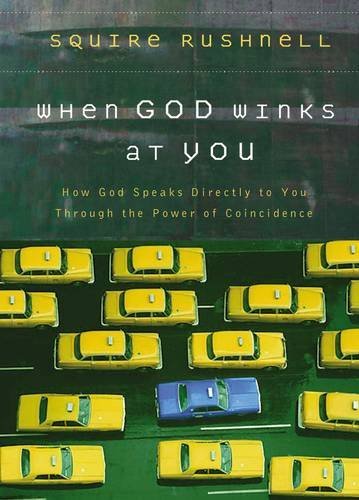 Squire Rushnell/When God Winks At You@How God Speaks Directly To You Through The Power