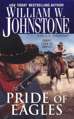 William W. Johnstone Pride Of Eagles 