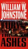 William W. Johnstone Fury In The Ashes 