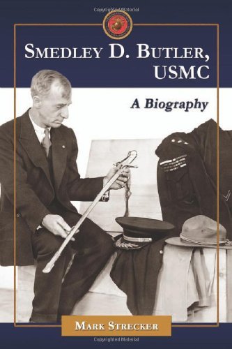 Mark Strecker Smedley D. Butler Usmc A Biography 