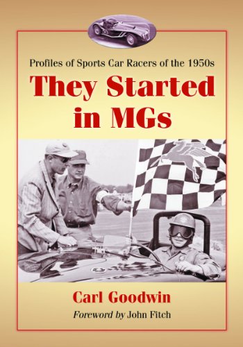 Carl Goodwin They Started In Mgs Profiles Of Sports Car Racers Of The 1950s 