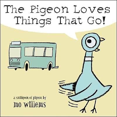 Mo Willems/The Pigeon Loves Things That Go!