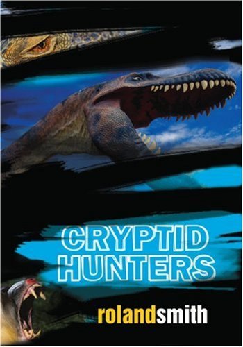 Roland Smith/Cryptid Hunters