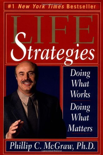 McGraw,Phillip C.,Ph.D./Life Strategies