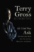 Terry Gross/All I Did Was Ask@Conversations with Writers, Actors, Musicians, an